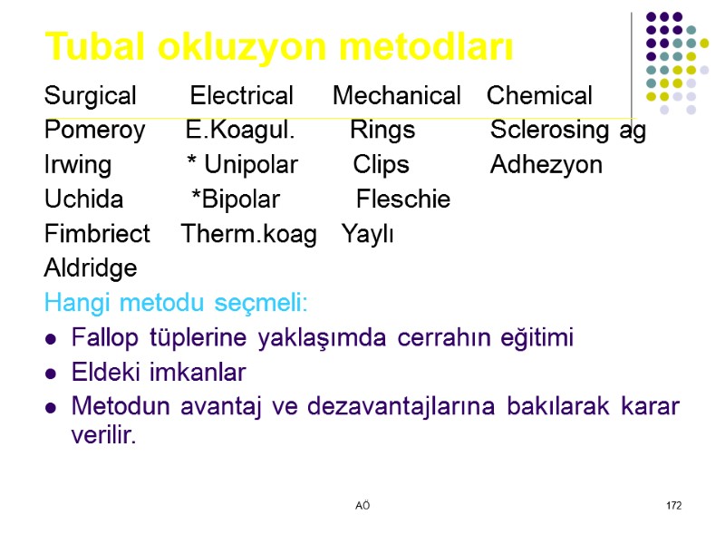 AÖ 172 Tubal okluzyon metodları Surgical       Electrical 